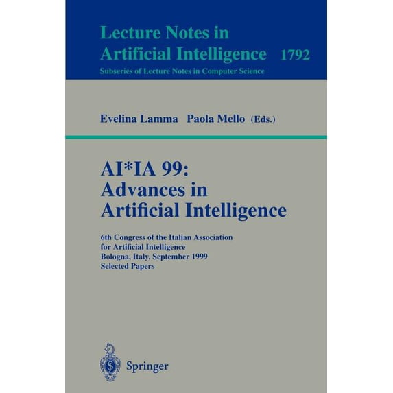 Ai*ia 99: Advances in Artificial Intelligence: 6th Congress of the Italian Association for Artificial Intelligence Bolog, (Paperback)