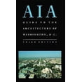 thumbnail image 1 of Pre-Owned AIA Guide to the Architecture of Washington, D.C., third edition Hardcover, 1 of 1