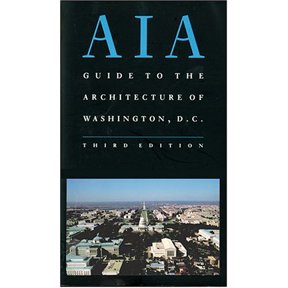 Pre-Owned AIA Guide to the Architecture of Washington, D.C. (Paperback) 0801847133 9780801847134