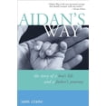 thumbnail image 1 of Pre-Owned Aidan's Way: The Story of a Boy's Life and a Father's Journey Paperback, 1 of 1
