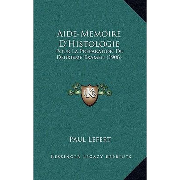 Aide-Memoire D'Histologie: Pour La Preparation Du Deuxieme Examen (1906) Paperback