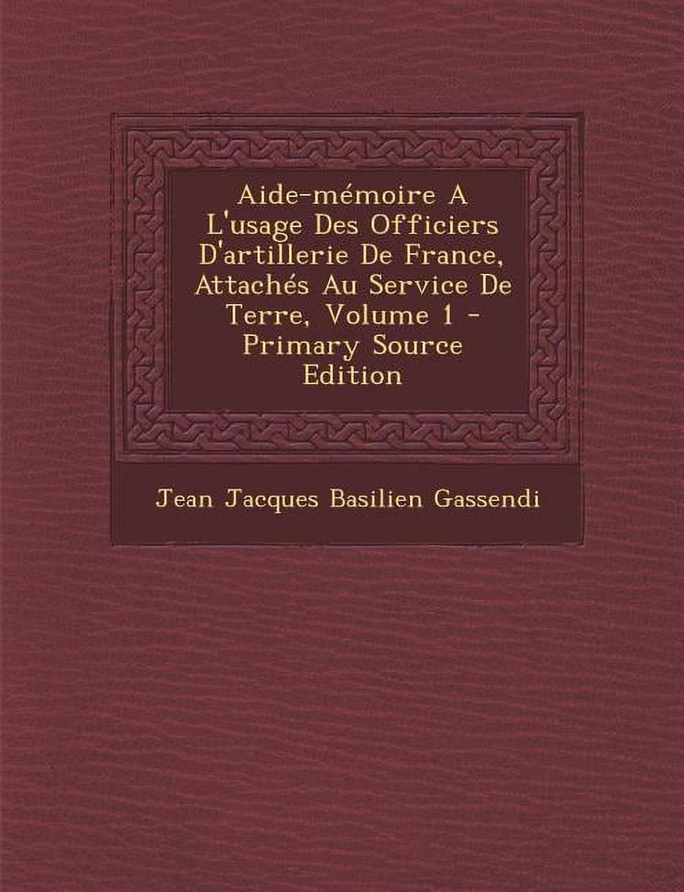 Aide-mémoire A L'usage Des Officiers D'artillerie De France