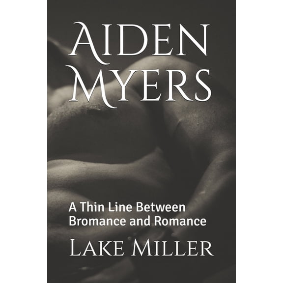 Aiden Myers: Aiden Myers: A Thin Line Between Bromance and Romance (Paperback)