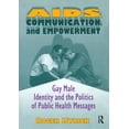 thumbnail image 1 of AIDS, Communication, and Empowerment: Gay Male Identity and the Politics of Public Health Messages, (Paperback), 1 of 1
