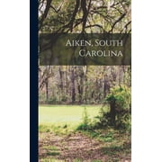 Aiken, South Carolina, Hardcover