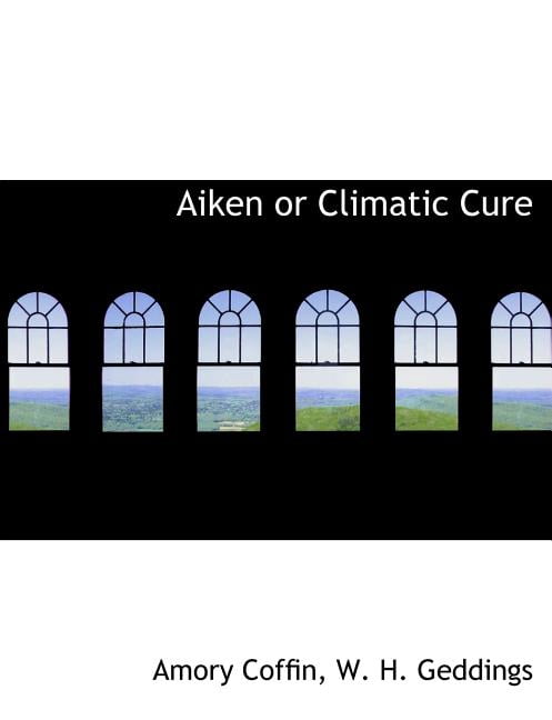 Aiken or Climatic Cure (Paperback)