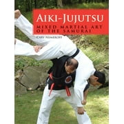 Aiki-Jujutsu : Mixed Martial Art of the Samurai (Paperback)