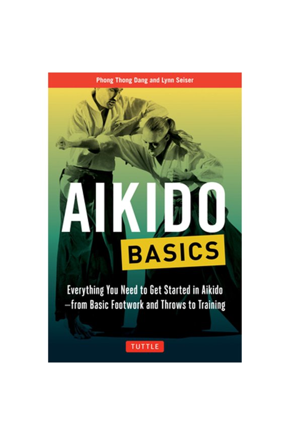 Pre-Owned Aikido Basics: Everything You Need to Get Started in Aikido - From Basic Footwork and Throws to Training (Paperback) 0804845875 9780804845878