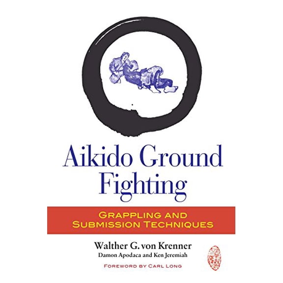 Pre-Owned Aikido Ground Fighting: Grappling and Submission Techniques (Paperback) 1583946063 9781583946060