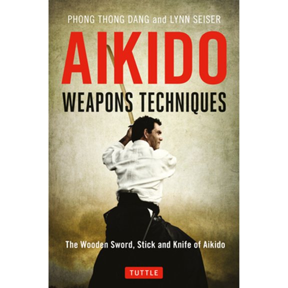 Pre-Owned Aikido Weapons Techniques: The Wooden Sword, Stick and Knife of Aikido (Paperback) 480531429X 9784805314296