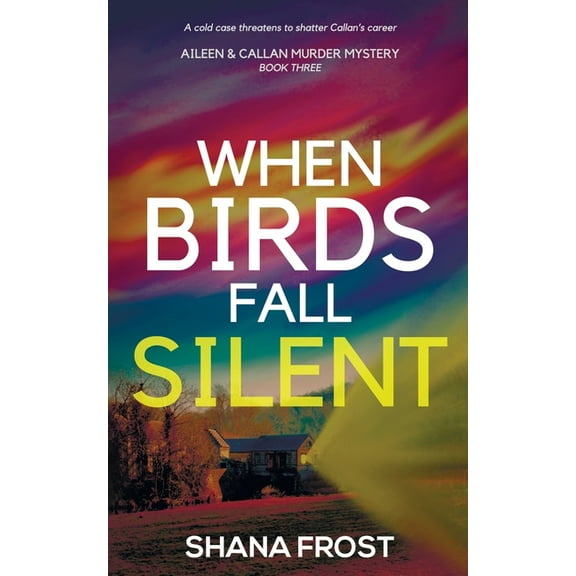 Aileen and Callan Murder Mysteries When Birds Fall Silent, Book 3, (Paperback)