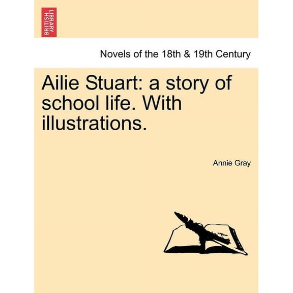 Ailie Stuart : A Story of School Life. with Illustrations. (Paperback)