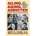 thumbnail image 1 of Ailing, Aging, Addicted: Studies of Compromised Leadership, (Paperback), 1 of 1