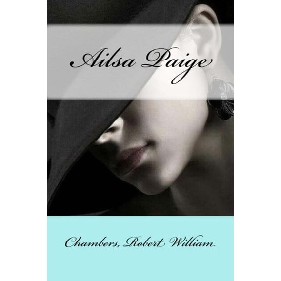 Ailsa Paige Paperback 1548394289 9781548394288 Chambers Robert William