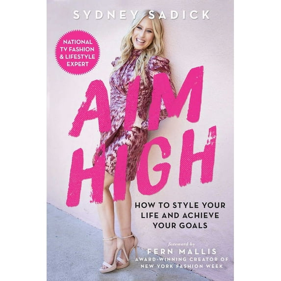 Aim High : How to Style Your Life and Achieve Your Goals (Hardcover)