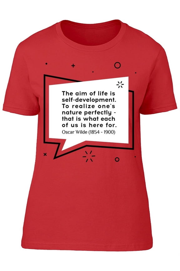 Aim Of Life Oscar Wilde Quote T-Shirt Women -Image by Shutterstock, Female Small