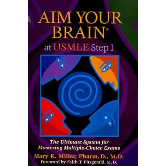 Aim Your Brain at USMLE Step 1: The Ultimate System for Mastering Multiple-Choice Exams (Paperback)
