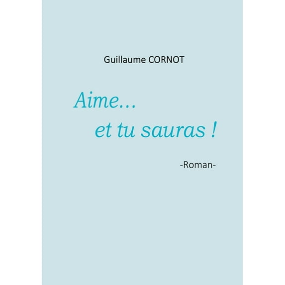 Aime... et tu sauras !, (Paperback)