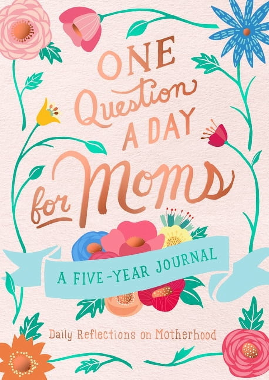 Aimee Chase One Question a Day for Mom Daily Reflections on Motherhood Paperback 5.00 in 368 pages Year Journal