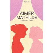Aimer Mathilde, Paperback