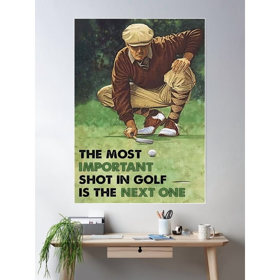 Aiming The Most Important ShotGolf Is The Next One Poster