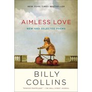 Aimless Love New and Selected Poems, Paperback