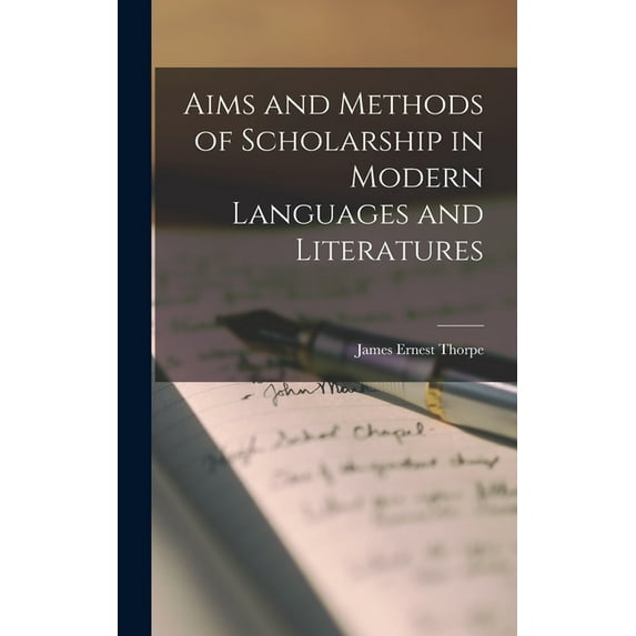 Aims and Methods of Scholarship in Modern Languages and Literatures, (Hardcover)