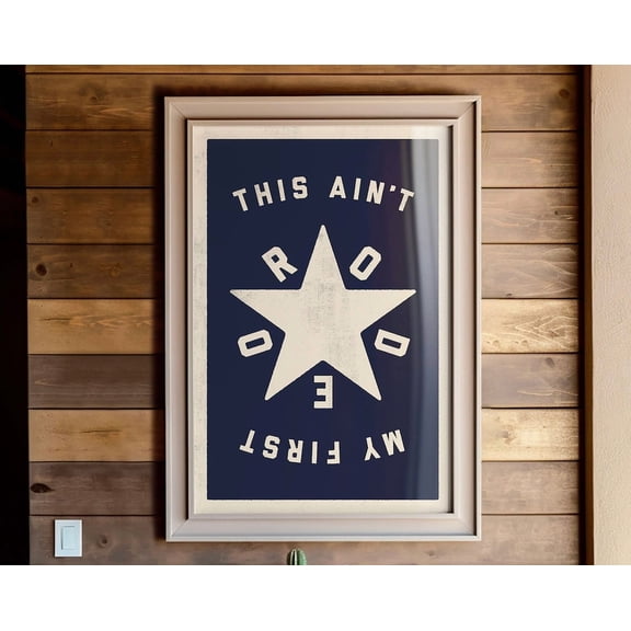 This Ain'T My First Rodeo Typography Poster Western Wall Art Nursery Kid'S Room Wall Decor Cowboy Cowgirl Poster Ranch Farmhouse Wall Art Modern Wall Decor