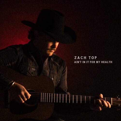 Zach Top - Ain't In It For My Health - CD