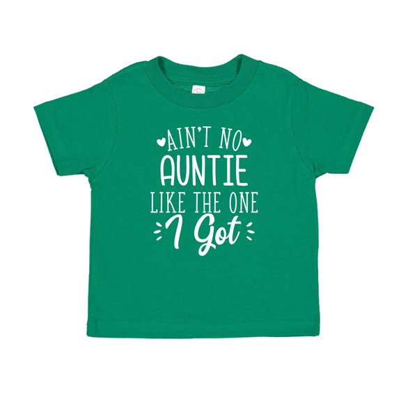 Ain't No Auntie Like The One I Got Toddler T-Shirt 5/6T Kelly Green