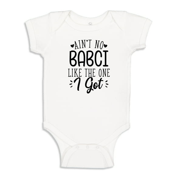 Ain't No Babci Like The One I Got Baby Bodysuit One Piece 24 mo White