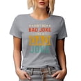 thumbnail image 1 of Ain't No Bad Joke Like a Dad Joke, Father's Day, Heather Grey T-Shirt, Small, 1 of 5
