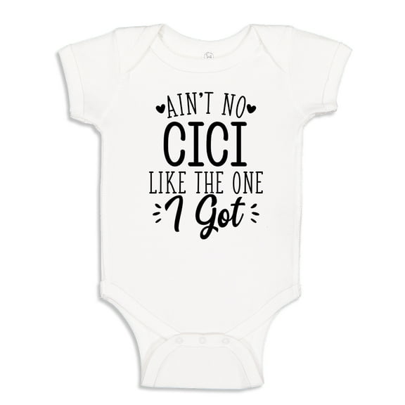 Ain't No Cici Like The One I Got Baby Bodysuit One Piece 18 mo White
