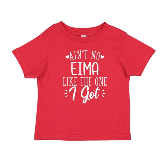 Ain't No Eima Like The One I Got Toddler T-Shirt 3T Red