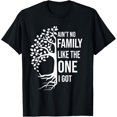 thumbnail image 1 of Ain't No Family Like The One I Got Funny Family Reunion T-Shirt, 1 of 4