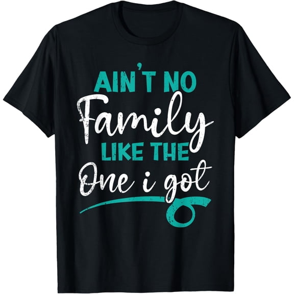 Ain't No Family Like The One I Got Matching Family Holiday T-Shirt
