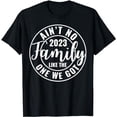thumbnail image 1 of Ain't No Family Like The One We Got Family Reunion 2023 black T-Shirt, 1 of 3
