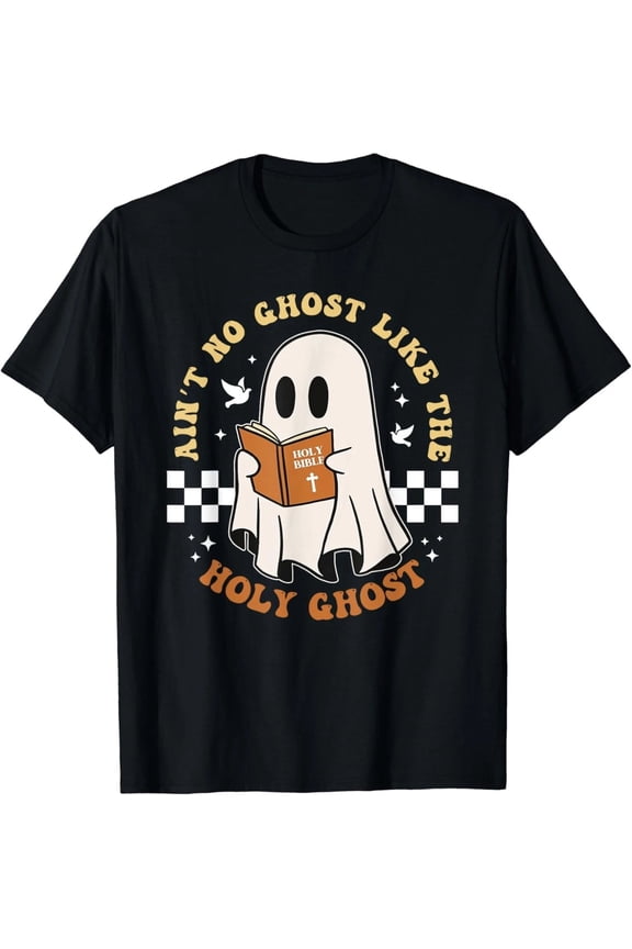 Ain't No Ghost Like The Holy Ghost Funny Christian Halloween T-Shirt