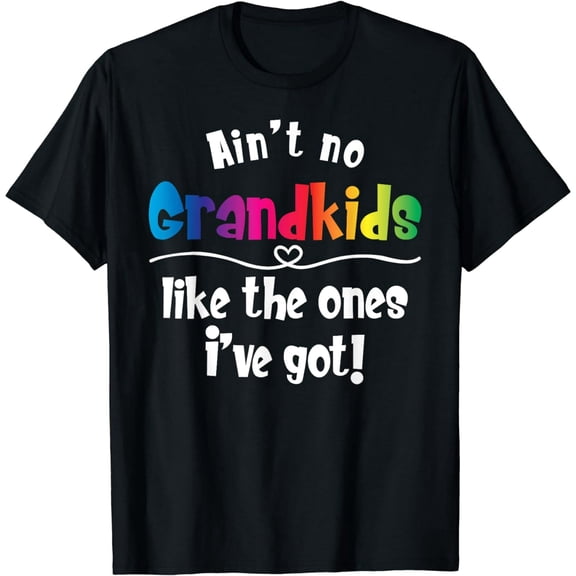 Ain't No Grandkids Like the Ones I've Got T-Shirt