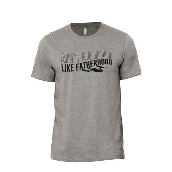 Ain't No Hood Like Fatherhood Men's Modern Fit Fun Casual T-Shirt Printed Graphic Tee Military Grey Small