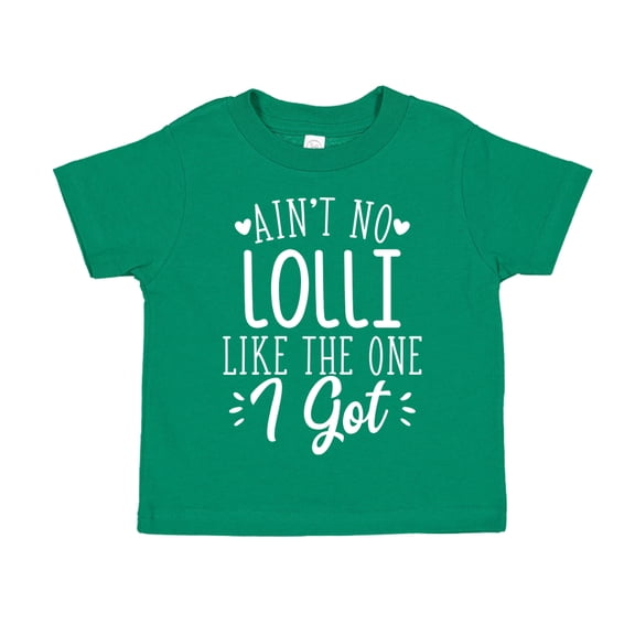 Ain't No Lolli Like The One I Got Toddler T-Shirt 2T Kelly Green