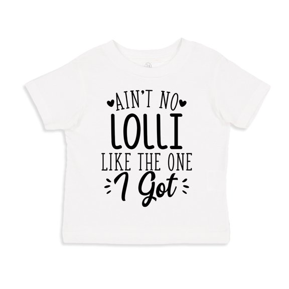 Ain't No Lolli Like The One I Got Toddler T-Shirt 2T White