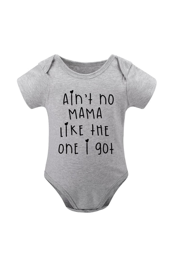 Ain‘t No Mama Like The One I Got – Funny Cute Baby Bodysuit for Toddler Or Infant – Sweet Gift from Baby to Mom Gray-style 3months