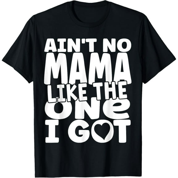 Ain't No Mama Like The One I Got Funny Family Reunion 2024 T-Shirt