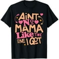 thumbnail image 1 of Ain't No Mama Like The One I Got Funny Family Reunion Mom T-Shirt, 1 of 4