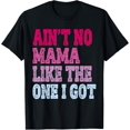 thumbnail image 1 of Ain't No Mama Like The One I Got Matching Family Reunion Mom T-Shirt, 1 of 4