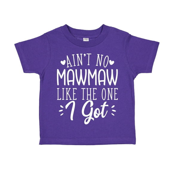 Ain't No Mawmaw Like The One I Got Toddler T-Shirt 5/6T Purple