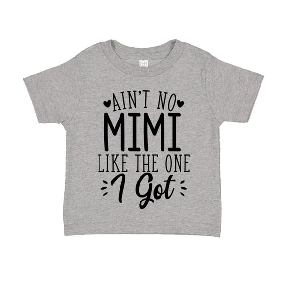 Ain't No Mimi Like The One I Got Toddler T-Shirt 2T Athletic Heather