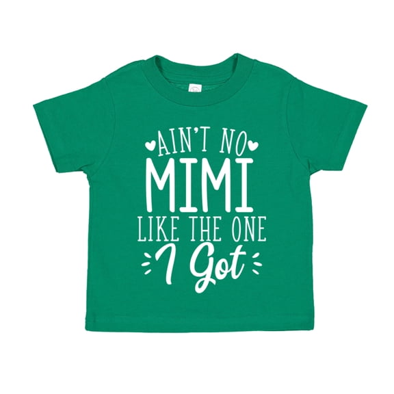 Ain't No Mimi Like The One I Got Toddler T-Shirt 2T Kelly Green