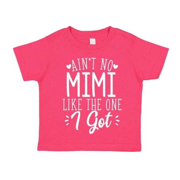 Ain't No Mimi Like The One I Got Toddler T-Shirt 5/6T Cyber Pink